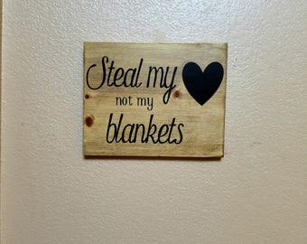 Steal My Heart Not My Blankets - Wood Sign - Bedroom Decor - Gift for Spouse - Farmhouse Decor - Anniversary Gift