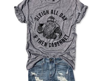 SLEIGH ALL DAY & Then Cabernet Unbasic Tee, Graphic Tee, Funny, Unisex, Basic Tee, Workout Shirt, Gym Tee