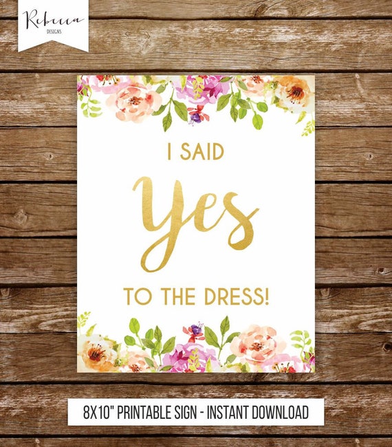 Say yes to the dress sign printable sign I said yes to the dress sign