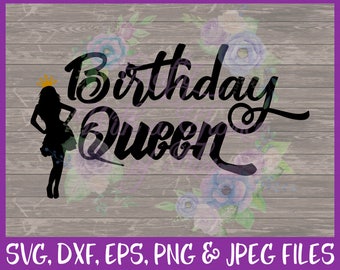 Birthday SVG Birthday Queen SVG Queen SVG Birthday Shirt Svg Bday Queen Svg Celebrate Svg Birthday Girl Svg Dxf Eps Png Jpg Digital Download