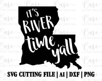 It's River Time Y'all - Louisiana SVG Cutting File, Ai, Dxf and PNG | Instant Download | Cricut and Silhouette | Summer | River | LA