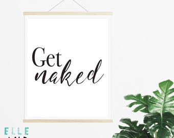 Get Naked // Bathroom Decor // Wall Art // Typography // Monochrome // Quote // A5 Print // A4 Print // Home Decor