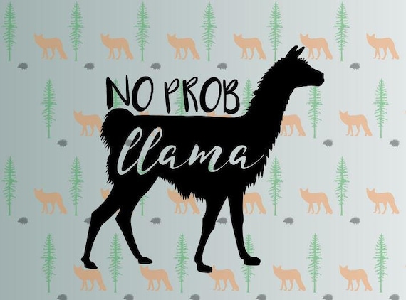 Download no prob llama svg no probllama files for cricut silhouette