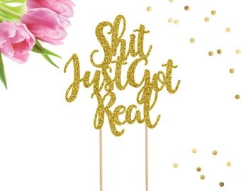Shit Just Got Real Cake Topper, Wedding Cake Topper, Bridal Shower Decor, Bachelorette Party, Birthday Cake Topper, Mr and Mrs Cake Topper