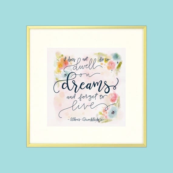 Harry Potter Dumbledore Quote Print "It Does Not Do To Dwell On Dreams" - Digital Print