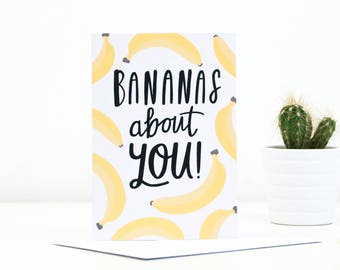 Bananas About You Greetings Card