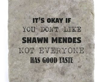It's OK if you don't like Shawn Mendes Marble Tile Coaster