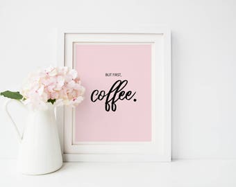 But First Coffee Print Printable Art Pink Wall Decor But First Coffee Print Printable Art Pink Wall Decor