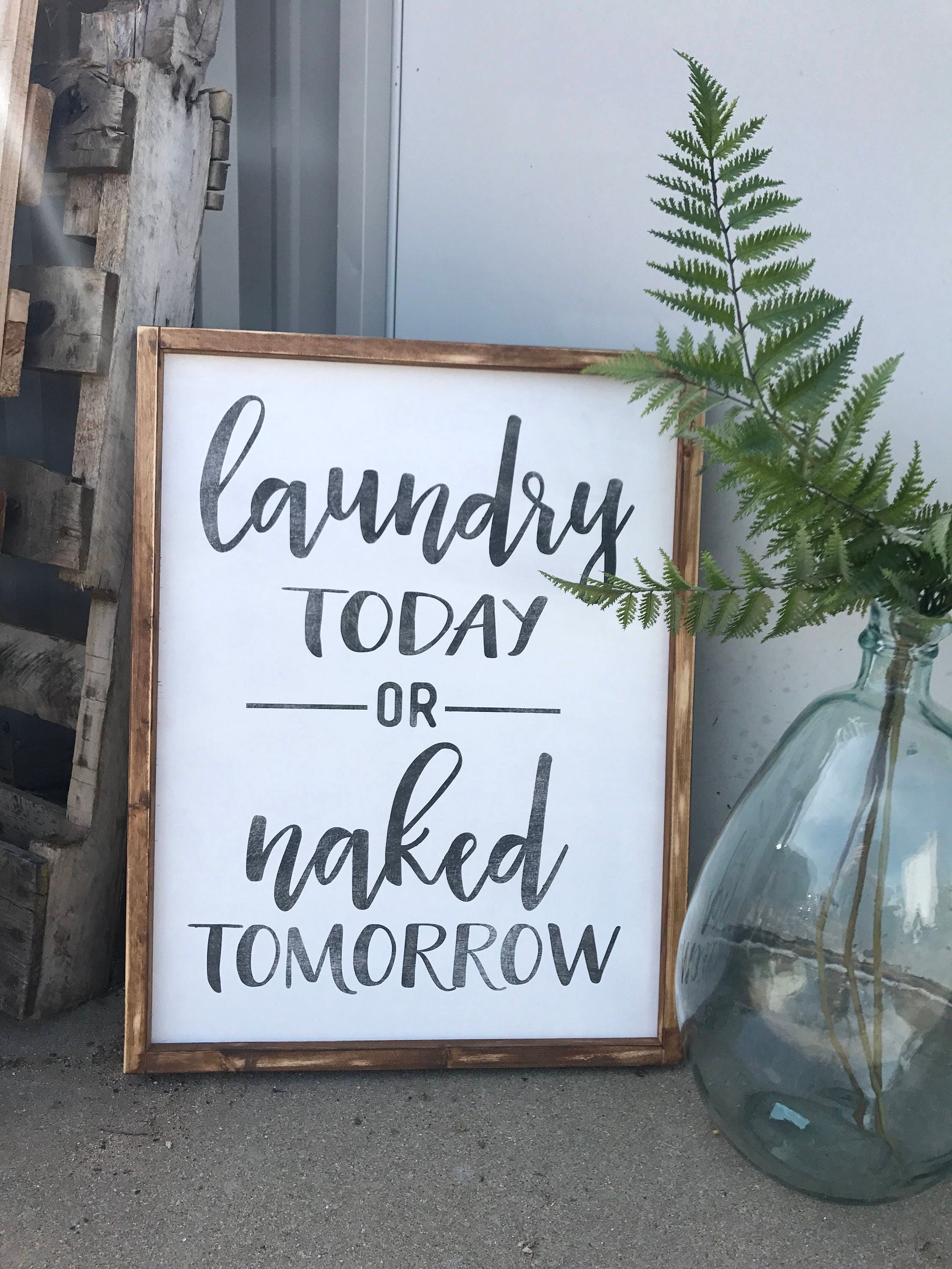 Download Laundry Today or Naked Tomorrow Laundry Room sign wood framed