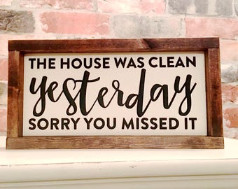 The house was clean yesterday painted solid wood sign