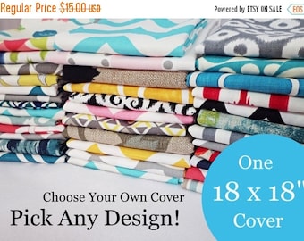15% OFF SALE 18 x 18 Pillow Cover - One Pillow Cover - Choose Your Own Design - Single Pillow Cover - Sofa Pillow - Decorative Throw Pillow