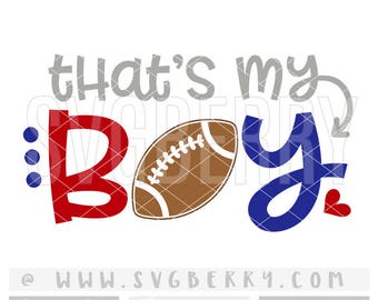 Thats My Boy SVG / Football Mom Shirt Tshirt / Football Heart Iron On / Gifts For Mom / Live Love Football Applique Cutting Files / Bk