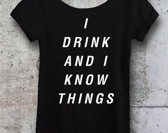 Game of Thrones Shirt. I Drink and I Know Things Shirt. Tyrion Shirt. Hand of the Queen, Tyrion Lannister.