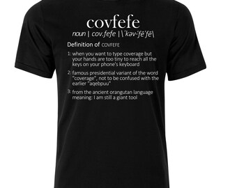 Covfefe Tee, #covfefe, Anti Trump Tee, Tweet Definition, Tiny Hands, Twitter Tirade, Democrat tee, Adult tee, humor tee, Dump Trump