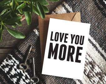 Love You More, Card for Boyfriend, Funny Cards for Men, Love Cards Her Wife, Anniversary Card Him, Valentine's Day Card, Dating Card