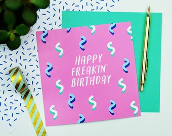 Cool Birthday Card - Happy Freakin' Birthday - birthday cards - colourful birthday card - colourful design - 90s patterns - 90s design