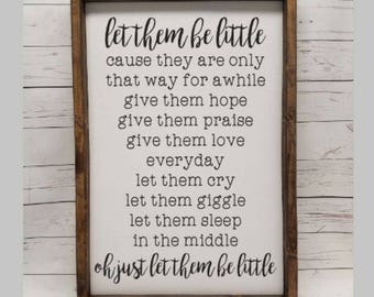 Let them be little, Farmhouse style, framed sign, fixer upper style, handpainted, 12x12, kid room decor, nursery, office, for mom, boy girl