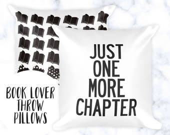 Book Lover Throw Pillow | Pillow Cases | Funny Home Decor | Just One More Chapter | Accent Pillows | Quote Pillows | Gift for Avid Reader