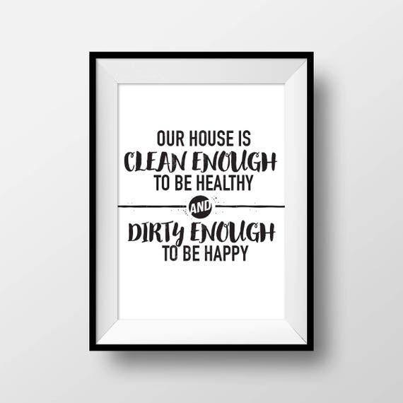 Our house is clean enough Printable Wall Art Quote Poster