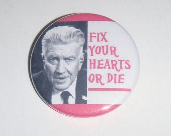 Twin Peaks Gordon 1.5" Button Fix Your Hearts Or Die