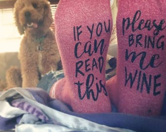 THE ORIGINAL - If You can read this, please bring me WINE™ socks - fun wine socks - glass of wine socks - ladies - wine socks- gift for mom