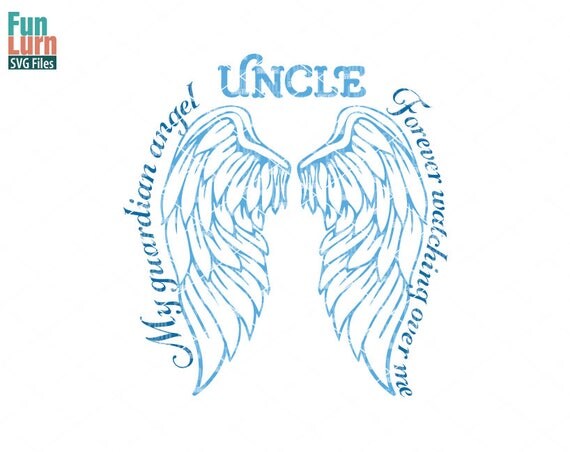 Angel SVG My guardian angel SVG Uncle In memory of loving