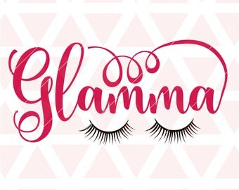 Glamma svg, eps, dxf, png, cricut or cameo, scan N cut, cut file, grandma svg, nana svg, glamma eps, grandma eps, nana eps, eyelashes svg