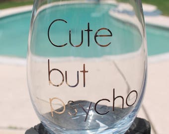 Cute but psycho 21 Ounce Stemless Wine Glass | Girlfriend Gift | Funny | Best Friend Birthday Present |
