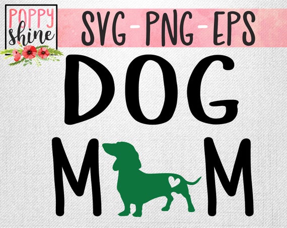 Download Dachshund Dog Mom svg png eps Cutting File for Cricut and