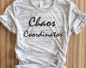 chaos coordinator shirt,chaos coordinator shirts,teacher shirt,teacher shirts,teacher tshirt,teacher tshirts,teacher tee,teacher tees,chaos