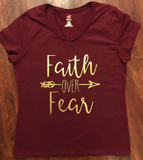 Custom Faith over Fear Shirt