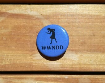WWNDD - What Would Nancy Drew Do? - Button Badge