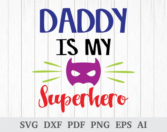 Daddy is my Superhero SVG Cute Baby SVG Father's Day
 Dad Superhero Quote