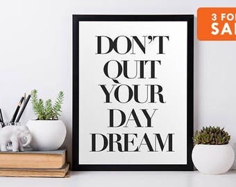 Motivational Print, Wall Art, Quote Poster, Minimalist, Black and White, Scandinavian, Don't Quit Your Day Dream