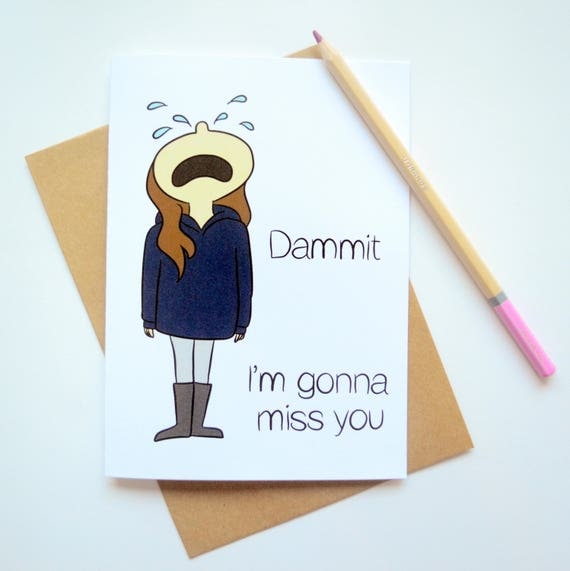 dammit-i-m-gonna-miss-you-5x7-greeting-card-missing-you