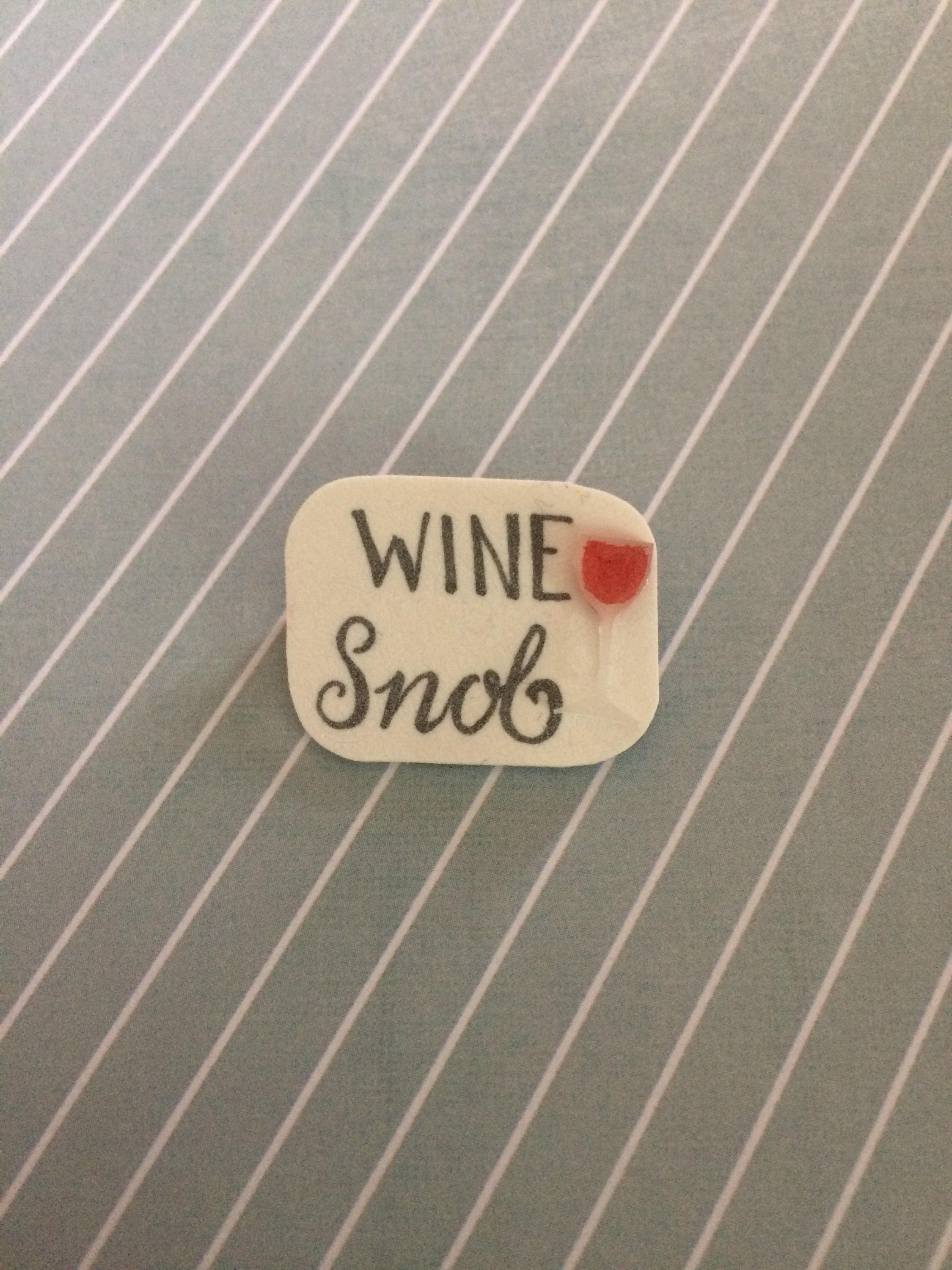 Wine snob badge wine snob pin wine snob brooch
