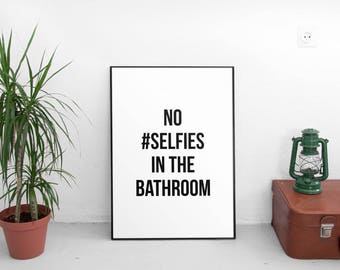 No Selfies, Funny wall art, Bathroom art, Printable art, Bathroom wall decor, Bathroom printables, Funny bathroom signs, Kids bathroom art