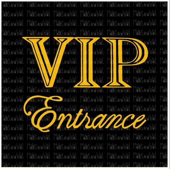 VIP Entrance sign svg/png/dxf cricut/silhouette digital