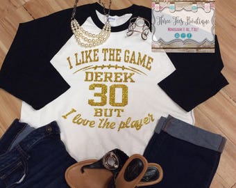 Football T-Shirt. Football Mom Shirt. Football Girlfriend Shirt. I Like the Game but I Love the Player. Football. Glitter. Baseball Shirt