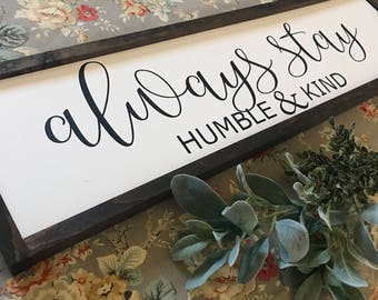 Always stay humble and kind 34x10 / hand painted / wood sign / farmhouse style / rustic