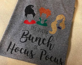 Its Just a Bunch of Hocus Pocus Shirt, Halloween Shirt, Hocus Pocus Shirt, Fun Halloween shirt, Sanderson Sister shirt, Witch Shirt