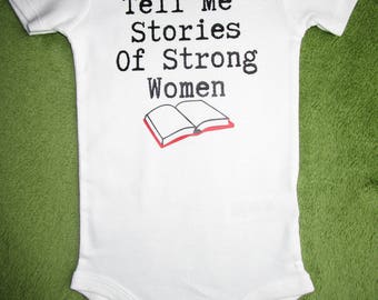 Tell Me Stories of Strong Women Baby Onesie, Baby Shower Gift, Feminist Baby Onesie