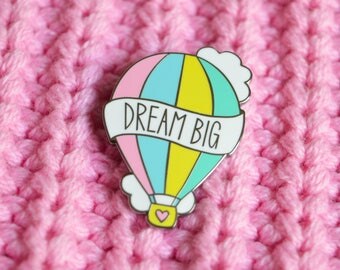 Dream Big hard enamel pin. Hot air balloon, Pastel pin, Positive pin, Motivational, Inspirational, Pin badge, Lapel pin, Best friend gift