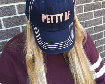 Petty AF-Custom Unstructured Baseball Hat-New-Rose Gold Text