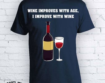 wine improves with age i improve with wine shirt