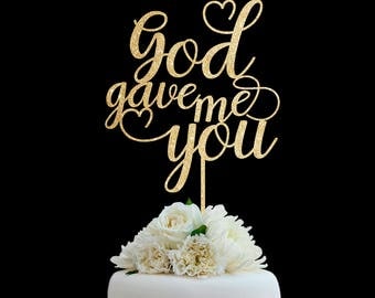 Customized Wedding Cake Topper, Personalized Cake Topper for Wedding, Custom Personalized Wedding Cake Topper God Gave Me You Cake Topper#18