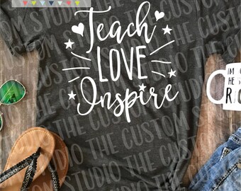 Teach Love Inspire Teacher Tee, T Shirt Teacher Gift, Teacher Quote Tee, School Teacher Tee, Teacher Appreciation, Teacher Shirt, -ST1034