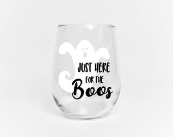 Here for the Boos Wine Glass // Halloween Wine Glass // Funny Halloween Cup // Ghost Wine Glass // Custom Colors Available