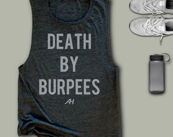 DEATH BY BURPEES Womens Muscle Tank - Womens Weight Lifting Tank - Crossfit Tank - Funny Fitness Tank