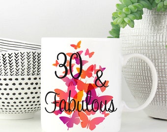 30 & Fabulous Coffee Mug, 30th Birthday Celebration, 30th Birthday Gift For Her, Birthday Mug